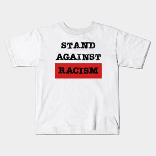 Stand against racism Kids T-Shirt